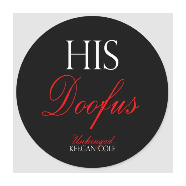 "His Doofus" 1.5" Round Sticker