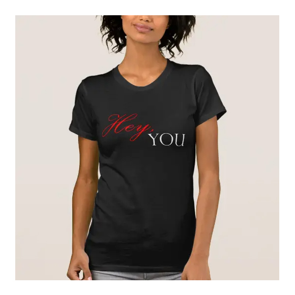 Women's Black T Shirt "Hey, You"